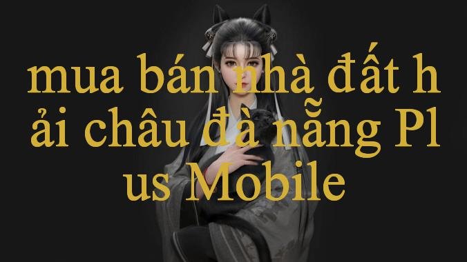 Mua Bán Nhà Đất Hải Châu Đà Nẵng Khám Phá Thế Giới Giải Trí Đỉnh Cao Của Châu Á